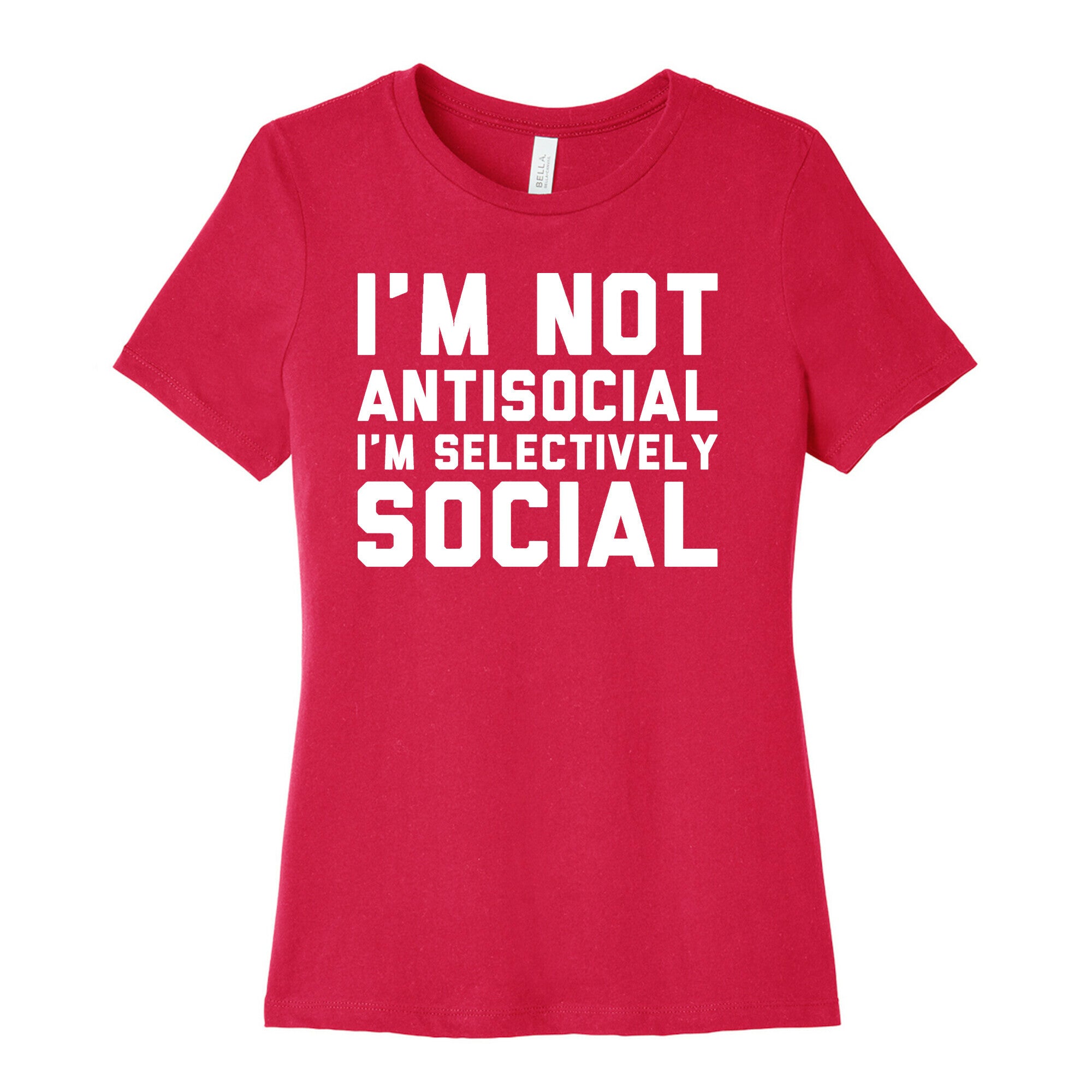 I'm Not Antisocial I'm Selectively Social Women's Cotton Tee